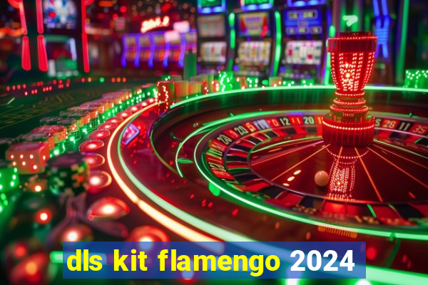 dls kit flamengo 2024